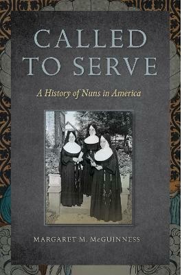 Called to Serve(English, Hardcover, McGuinness Margaret M.)