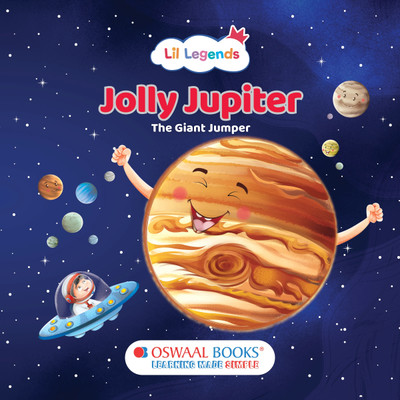 Oswaal Lil Legends Jolly Jupiter: The Giant Jumper - Fun & Illustrated Space Book for Kids Age 3+ | Learn About Jupiter with Bright Pictures & Simple Facts | Early Science Learning for Toddlers & Preschoolers(Paperback, Oswaal Editorial Board)