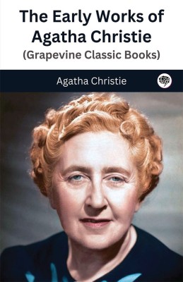 The Early Works of Agatha Christie (Grapevine Classic Books)(Paperback, Agatha Christie)