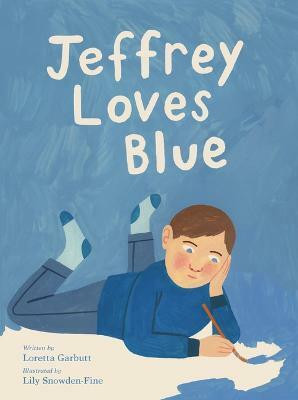 Jeffrey Loves Blue(English, Hardcover, Garbutt Loretta)