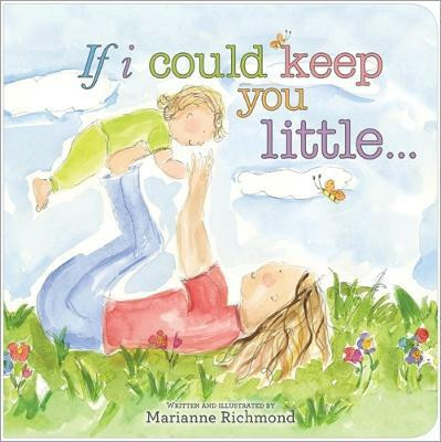 If I Could Keep You Little...(English, Board book, Richmond Marianne)