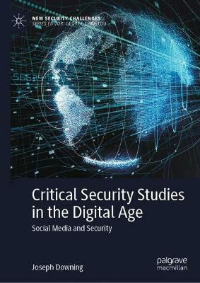 Critical Security Studies in the Digital Age(English, Hardcover, Downing Joseph)