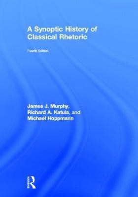 A Synoptic History of Classical Rhetoric(English, Hardcover, Murphy James J.)