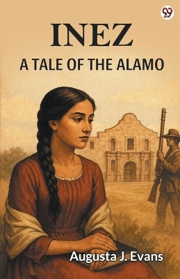 InezA Tale Of The Alamo (Edition1)(English, Paperback, Evans Augusta J)