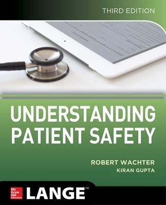 Understanding Patient Safety, Third Edition(English, Paperback, Wachter Robert)