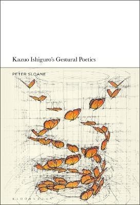 Kazuo Ishiguro's Gestural Poetics(English, Electronic book text, Sloane Peter Prof)