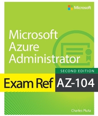 Exam Ref AZ-104 Microsoft Azure Administrator(English, Paperback, Pluta Charles)