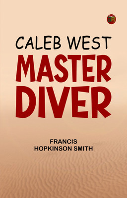 Caleb West Master Diver(Paperback, Francis Hopkinson Smith)