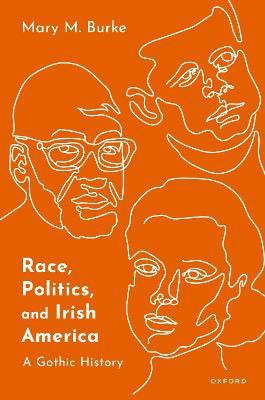 Race, Politics, and Irish America(English, Hardcover, Burke Mary M.)