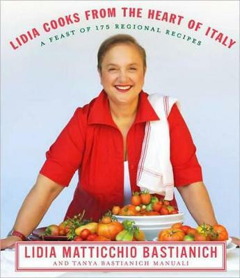 Lidia Cooks from the Heart of Italy(English, Hardcover, Bastianich Lidia Matticchio)