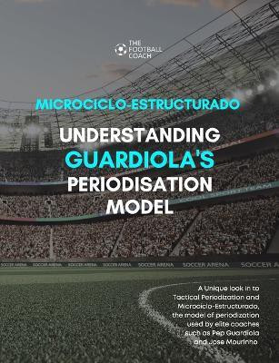 Modern Periodisation - Tactical Periodization v Microciclo-Estructurado(English, Paperback, Thefootballcoach)