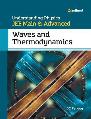 Understanding Physics for Jee Main and Advanced Waves and Thermodynamics(English, Paperback, Pandey Dc)