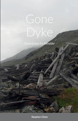 Gone Dyke(English, Paperback, Chen Stephen)
