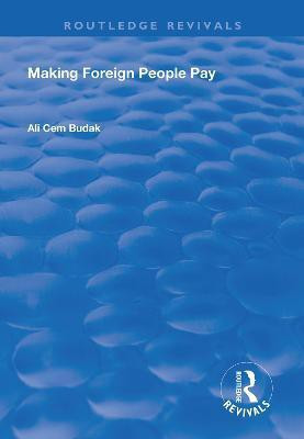 Making Foreign People Pay(English, Hardcover, Budak Ali Cem)