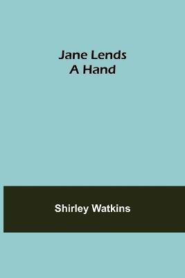 Jane Lends A Hand(English, Paperback, Watkins Shirley)
