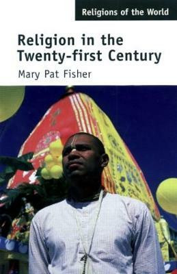 Religion in the Twenty-First Century(English, Paperback, Fisher Mary Pat)