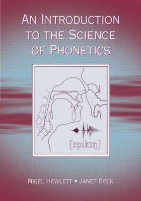 An Introduction to the Science of Phonetics(English, Paperback, Hewlett Nigel)