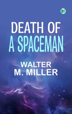 Death of a Spaceman(Paperback, Walter M. Miller)