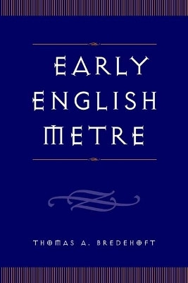 Early English Metre(English, Electronic book text, Bredehoft Thomas A.)