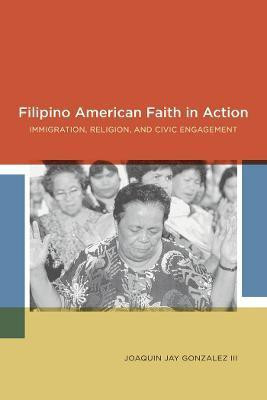 Filipino American Faith in Action(English, Paperback, Gonzalez Joaquin Jay)