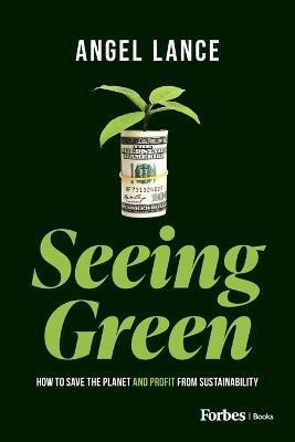 Seeing Green(English, Paperback, Lance Angel)