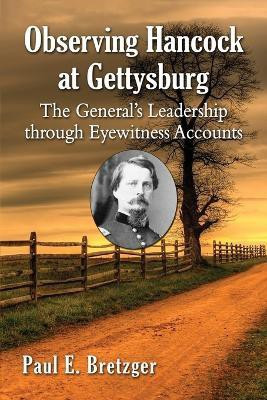 Observing Hancock at Gettysburg(English, Paperback, Bretzger Paul E.)