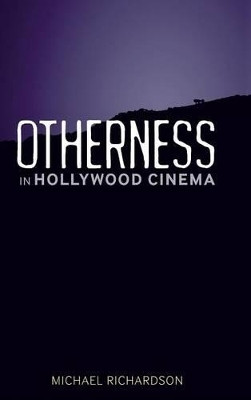 Otherness in Hollywood Cinema(English, Hardcover, Richardson Michael)