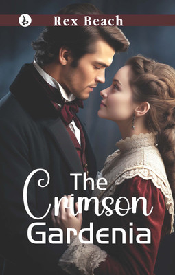 The Crimson Gardenia(English, Hardcover, Beach Rex)