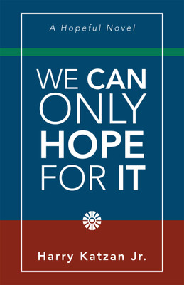 We Can Only Hope for It(English, Paperback, Katzan Harry Jr)