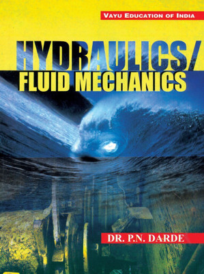 Hydraulics Fluid Mechanics  - Hydraulics Fluid Mechanics (Paperback, Dr. P.N. Darde)(English, Paperback, Dr. P.N. Darde)