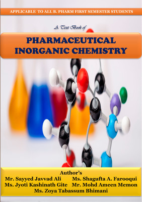 A TEXTBOOK OF PHARMACEUTICAL INORGANIC CHEMISTRY(Paperback, Mr. Sayyed Javvad AlI, Ms. Shagufta A. Farooqui, Ms. Jyoti Kashinath Gite, Mr. Mohd Ameen Memon)