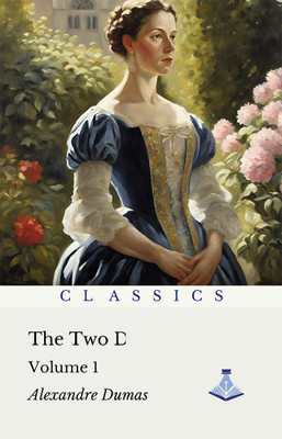 The Two Dianas : Volume One(Hardcover, Alexandre Dumas)