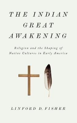 The Indian Great Awakening(English, Hardcover, Fisher Linford D.)