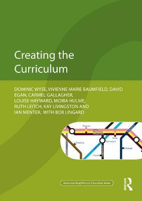 Creating the Curriculum(English, Electronic book text, Wyse Dominic)