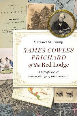 James Cowles Prichard of the Red Lodge(English, Hardcover, Crump Margaret M.)