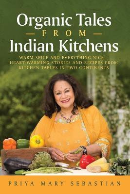 Organic Tales From Indian Kitchens(English, Paperback, Sebastian Priya Mary)