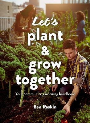 Let's Plant & Grow Together(English, Paperback, Raskin Ben)