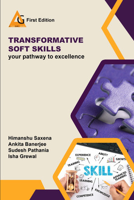 Transformative Soft Skills- Your Pathway to Excellence(Paperback, Himanshu Saxena, Ankita Banerjee, Sudesh Pathania, Isha Grewal)