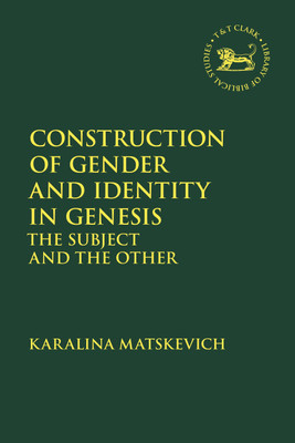 Construction of Gender and Identity in Genesis(English, Paperback, Matskevich Karalina)