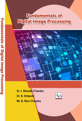 Fundamentals of Digital Image Processing(Paperback, Dr. I. Sharath Chandra Dr. N. Srikanth Mr. B. Ravi Chandra)