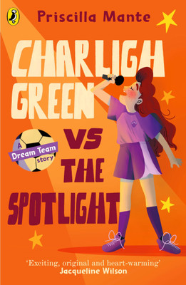 The Dream Team: Charligh Green vs. The Spotlight(English, Paperback, Mante Priscilla)