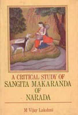 Critical Study of Sangita Makaranda of Narada(English, Hardcover, Lakshmi M.Vijay)