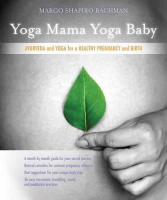 Yoga Mama, Yoga Baby(English, Paperback, Bachman Margo Shapiro)