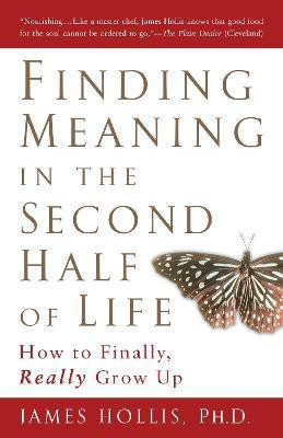 Finding Meaning in the Second Half of Life(English, Paperback, Hollis James)