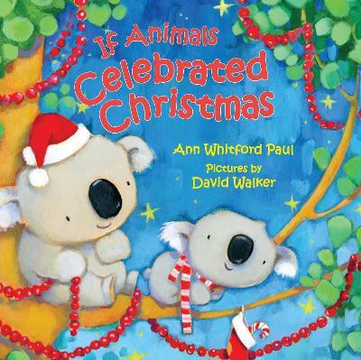 If Animals Celebrated Christmas(English, Board book, Paul Ann Whitford)