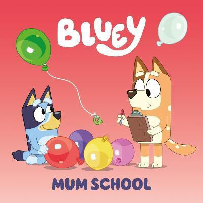 Bluey: Mum School(English, Paperback, Penguin Young Readers Licenses)