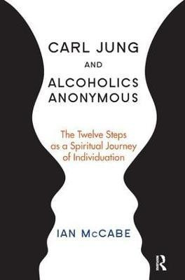 Carl Jung and Alcoholics Anonymous(English, Paperback, McCabe Ian)