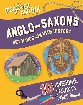 Discover and Do: Anglo-Saxons(English, Paperback, Lacey Jane)