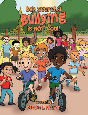 Bad Secrets! Bullying is NOT cool!(Hardcover, Keesha L. Pittman)
