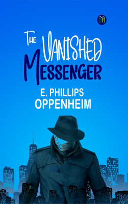 The Vanished Messenger(Paperback, E. Phillips Oppenheim)